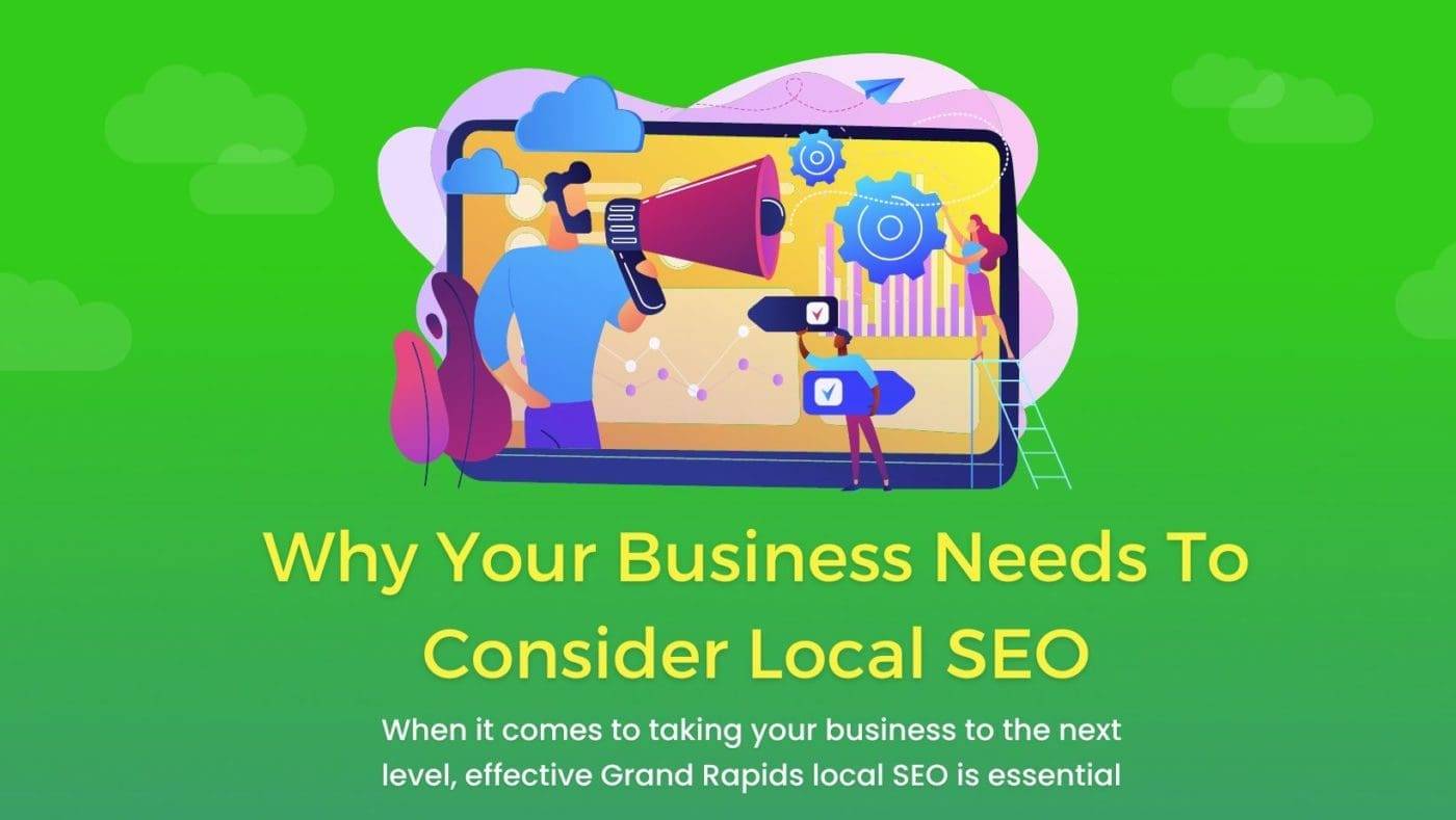 Nation Media Design | Grand Rapids Marketing & Design agency Why Your Business Needs To Consider Local SEO local seo